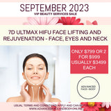 SEP 23 - 7D ULTMAX HIFU FACE LIFTING AND REJUVENATION - FACE, EYES AND NECK - ONLY $799 OR 2 FOR $999 (USUALLY $3,499 EACH)